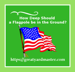 how deep should a flagpole be in the ground