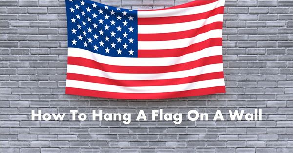 how to hang a flag on a wall