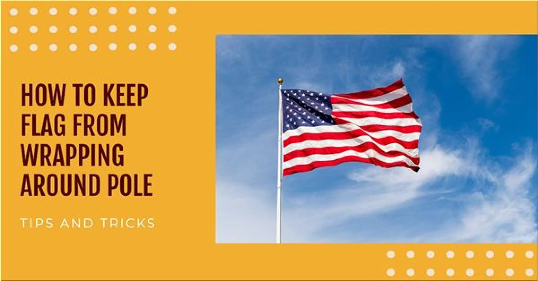How To Keep Flag From Wrapping Around Pole? GreatYardMaster