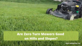 Are Zero Turn Mowers Good on Hills and Slopes?