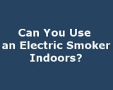 Can You Use an Electric Smoker Indoors?