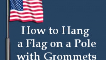 How to Hang a Flag on a Pole with Grommets