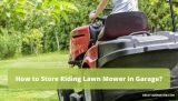 How to Store Riding Lawn Mower in Garage?